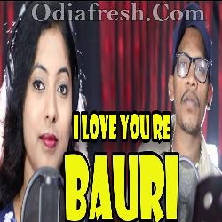 I Love You Re Bauri - Sambalpuri Song